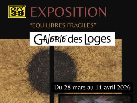 Exposition "Equilibres fragiles" - Galerie des Loges