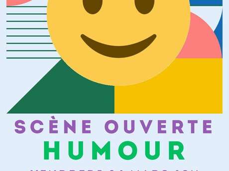 Scène ouverte spéciale "Humour"