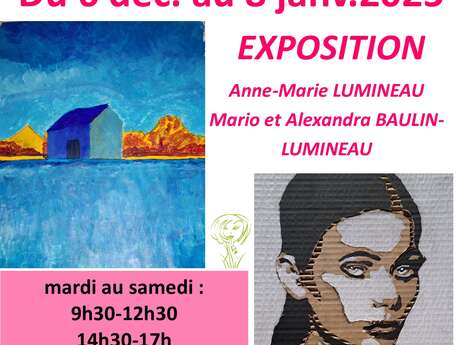 Exposition de Anne-Marie LUMINEAU, Mario et Alexandra BAULIN-LUMINEAU