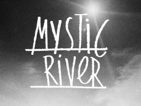LE WORKSHOP MYSTIC RIVER