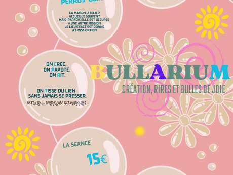BULLARIUM - Création, rires et bulles de joie
