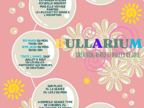 BULLARIUM - Création, rires et bulles de joie