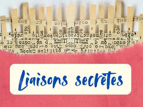 Atelier d'écriture - Liaisons secrètes