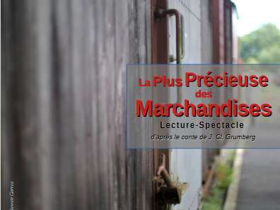La plus Précieuse des Marchandises - Lecture - Spectacle