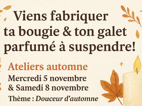Ateliers bougies et galets parfumés – Spécial automne & Noël