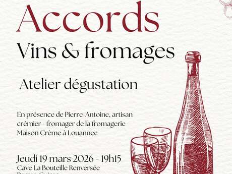 Atelier dégustation "Accords autour du fromage" - La Bouteille Renversée