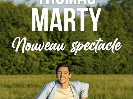 Thomas Marty - Nouveau spectacle