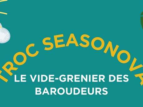 Troc Seasonova - Vide-grenier des baroudeurs