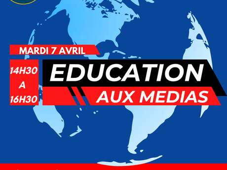 Atelier Education aux médias