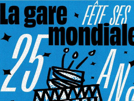 25 ans de la Gare Mondiale