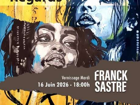Exposition : "REGARDS" Franck SASTRE - ART9