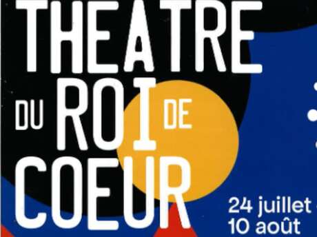 Festival du Théâtre du Roi de Coeur | Et puis nous avons dansé