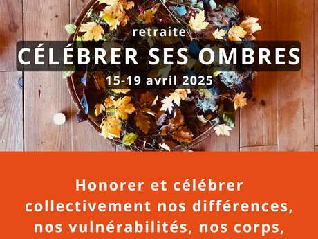 Célébrer ses ombres : retraite thérapeutique