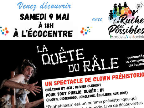 Spectacle de clown préhistorique :  "La quête du râle"
