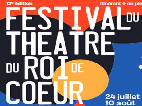 La nouvelle édition du Festival du Théâtre du Roi de Coeur