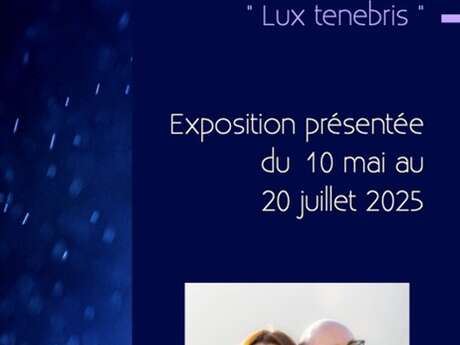 HORS SERIE - Exposition - vente "LUX TENEBRIS" par Karine Bernardoux et Vincent Meunier