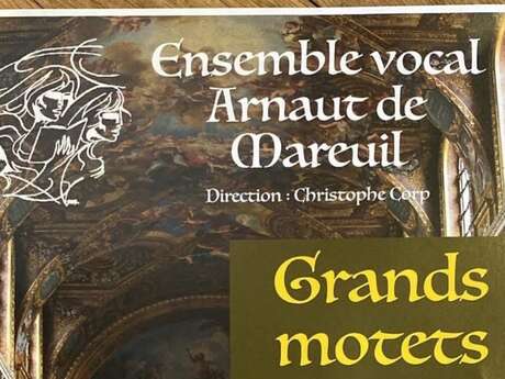 Chorale - Ensemble vocal Arnaut de Mareuil, Grand Motets Baroques Français