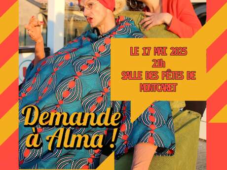 Spectacle : "Demande à Alma"