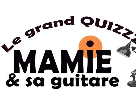 Le grand quiz "Mamie & sa guitare" par Patrice Caumon