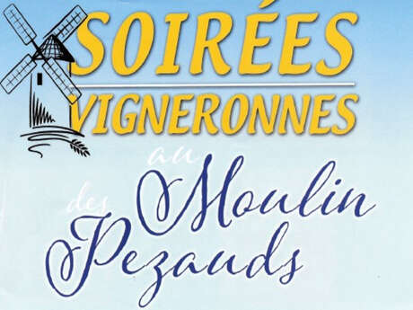 Soirées Vigneronnes au Moulins des Pézauds
