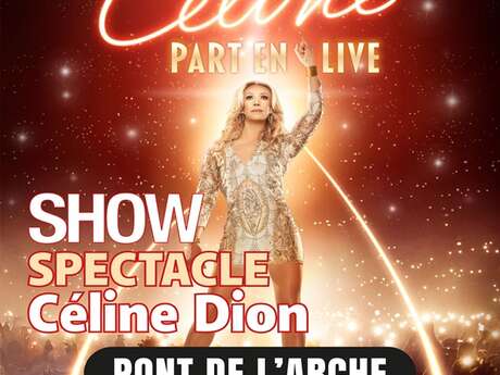 Spectacle Céline part en live
