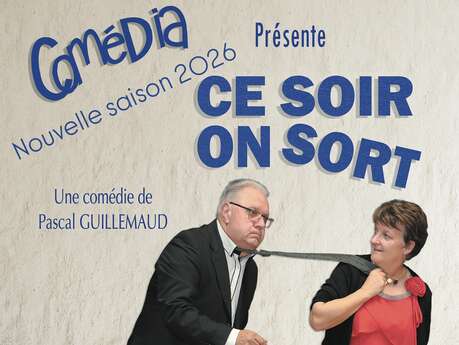 Comédia - Ce soir on sort