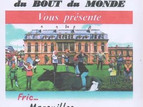 Théatre du bout du monde – "Fric, Magouilles et Compagnie"