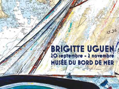 Exposition Brigitte Uguen - Musée du bord de mer