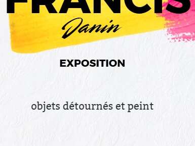Exposition de Francis Janin