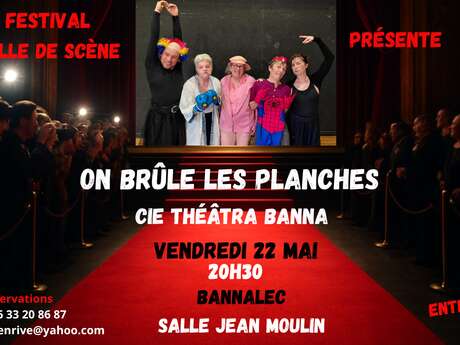 "On brule les planches" Théâtre