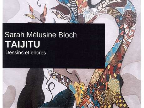 Exposition dessins et encres "Taijitu" de Sarah Mélusine Bloch
