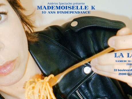 Concert  - Mademoiselle K - 10 ans d'indépendance