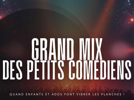 Le Grand Mix des Petits Comédiens