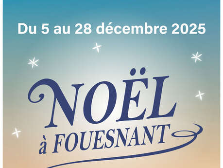Noël à Fouesnant : le programme du 05 au 28 décembre 2025