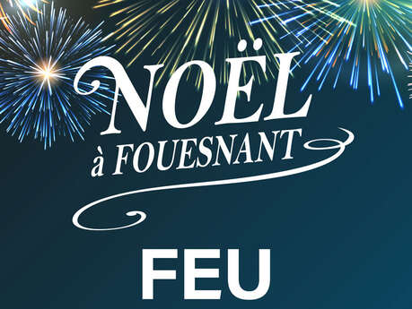 Noël à Fouesnant : Feu d'artifice 2025