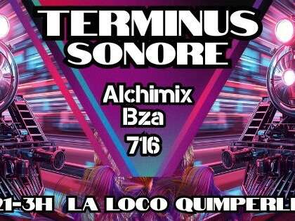 Terminus sonore // 716 - Alchimix - BZA