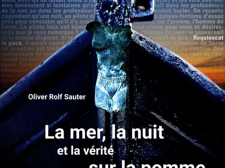 Exposition – La mer, la nuit et la vérité sur la pomme – Oliver Rolf Sauter