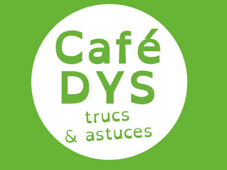 Café-DYS, trucs et astuces | Échange