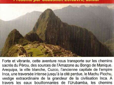 Connaissance du Monde au Cinémarine : Pérou, par-delà les chemins sacrés