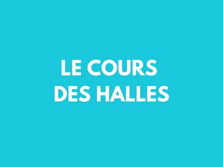 Le Cours des Halles