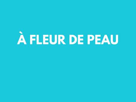 A fleur de peau