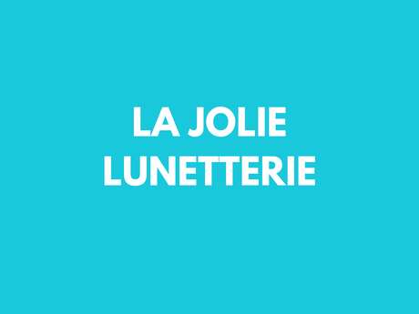 La jolie lunetterie