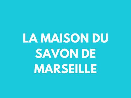 La maison du Savon de Marseille