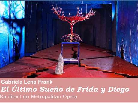 Metropolitan Opéra Live : El ultimo sueño de Frida y Diego