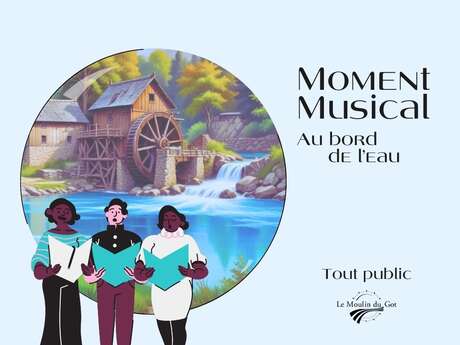 Moment musical au bord de l'eau avec le Chœur de Saint-Léonard au Moulin du Got