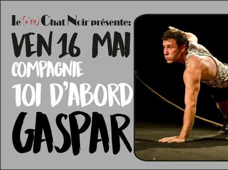 Spectacle : Gaspar