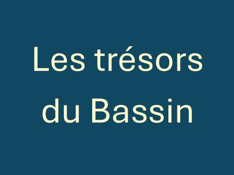 Les trésors du Bassin