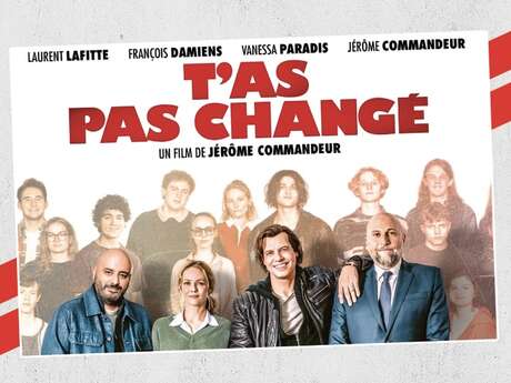 Ciné passion : "T'as pas changé"
