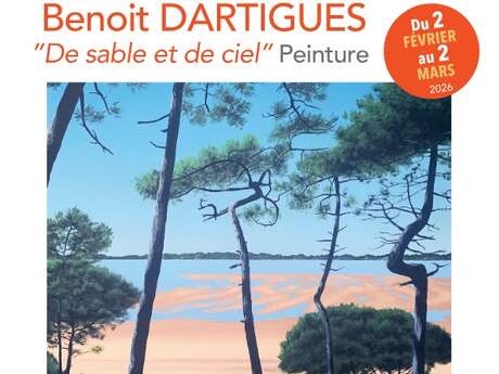 Exposition de peinture "De sable et de ciel" par Benoit Dartigues