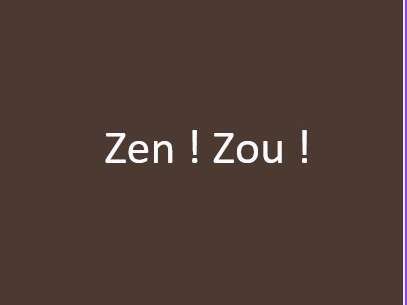 Zen ! Zou !